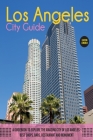 The Los Angeles City Guide: A Guidebook to Explore the Amazing City Of Los Angeles: Best Shops, Bars, Restaurant And Monument. (Travel Guide #3) By Easton Lincoln Cover Image