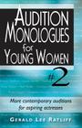Audition Monologues for Young Women #2 By Gerald Lee Ratliff (Editor) Cover Image