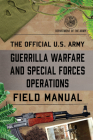 The Official U.S. Army Guerrilla Warfare and Special Forces Operations Field Manual Cover Image