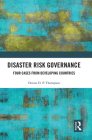 Disaster Risk Governance: Four Cases from Developing Countries By Denise Thompson Cover Image