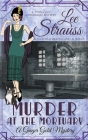 Murder at the Mortuary (Ginger Gold Mystery #5) By Lee Strauss Cover Image