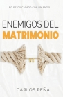 Enemigos del Matrimonio: No estoy casado con un ángel By Jennyfer Cribas (Editor), Carlos Peña Pastor Cover Image