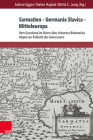 Sarmatien - Germania Slavica - Mitteleuropa. Sarmatia - Germania Slavica - Central Europe: Vom Grenzland Im Osten Uber Johannes Bobrowskis Utopie Zur By Sabine Egger (Editor), Stefan Hajduk (Editor), Britta C. Jung (Editor) Cover Image