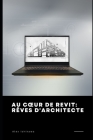 Au Coeur de Revit: Rêves d'Architecte Cover Image