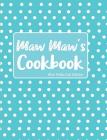 Maw Maw's Cookbook Blue Polka Dot Edition By Pickled Pepper Press Cover Image