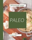 250 Homemade Paleo Recipes: Happiness is When You Have a Paleo Cookbook! By Lila Collins Cover Image