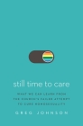 Still Time to Care: What We Can Learn from the Church's Failed Attempt to Cure Homosexuality By Greg Johnson Cover Image