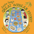 Auntie Yang's Great Soybean Picnic By Ginnie Lo, Beth Lo (Illustrator) Cover Image