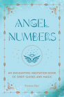 Angel Numbers: An Enchanting Meditation Book of Spirit Guides and Magic Cover Image