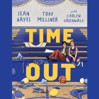 Time Out By Carlyn Greenwald, Sean Hayes, Todd Milliner Cover Image