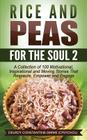 Rice and Peas For The Soul (2): A Collection of 100 Motivational, Inspirational and Moving Stories That Reassure, Empower and Engage By Delroy Constantine-Simms (Editor) Cover Image