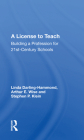 A License to Teach: Building a Profession for 21st Century Schools By Linda Darling-Hammond Cover Image