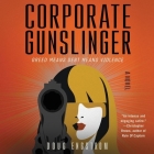 Corporate Gunslinger Lib/E By Christina Delaine (Read by), Doug Engstrom Cover Image