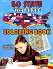 50 State Word Cloud Coloring Book: Learn facts about the fifty States. Great for home learning. Relax and have fun coloring in each state page. More t By J. Bunworth Cover Image