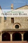 In the Footsteps of Francis and Clare By Roch Niemier Cover Image