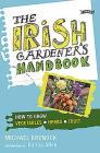 The Irish Gardener's Handbook: How to Grow Vegetables, Herbs, Fruit Cover Image