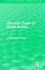 The Iron Trade of Great Britain (Routledge Revivals) By J. Stephen Jeans Cover Image