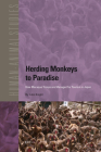 Herding Monkeys to Paradise: How Macaque Troops Are Managed for Tourism in Japan (Human-Animal Studies #10) By John Knight Cover Image