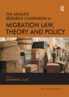 The Ashgate Research Companion to Migration Law, Theory and Policy (Law and Migration) Cover Image
