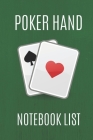 Poker Hand Notebook List: Note And Track All Your Texas Holdem Poker Good And Winning Hands, Create Poker List History, Own Rules And Improve Yo Cover Image