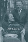 My Dear Li: Correspondence, 1937-1946 By Werner Heisenberg, Elisabeth Heisenberg, Anna Maria Hirsch-Heisenberg (Editor), Irene Heisenberg (Translated by) Cover Image
