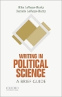 Writing in Political Science: A Brief Guide (Short Guides to Writing in the Disciplines) By Mika Lavaque-Manty, Danielle Lavaque-Manty Cover Image