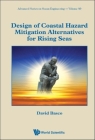 Design of Coastal Hazard Mitigation Alternatives for Rising Seas By David Basco Cover Image