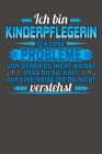 Ich bin Kinderpflegerin Ich löse Probleme von denen du nicht weisst dass du sie hast auf eine Weise die du nicht verstehst: Wochenplaner - ohne festes By Lisa Rousinovic Cover Image