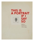 This Is a Portrait If I Say So: Identity in American Art, 1912 to Today Cover Image