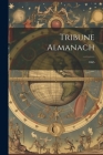 Tribune Almanach: 1865 By Anonymous Cover Image