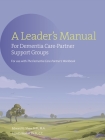 A Leader's Manual for Dementia Care-Partner Support Groups Cover Image