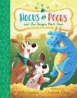 Hocus and Pocus and the Dragon Next Door By A. R. Capetta, Charlene Chua (Illustrator) Cover Image
