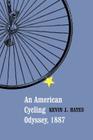 An American Cycling Odyssey, 1887 By Kevin J. Hayes Cover Image