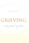 Grieving: A Beginner's Guide By Jerusha Hull McCormack Cover Image