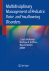 Multidisciplinary Management of Pediatric Voice and Swallowing Disorders Cover Image