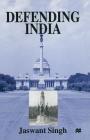 Defending India By Jaswant Singh Mp Cover Image