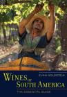 Wines of South America: The Essential Guide Cover Image