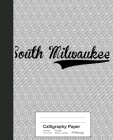 Calligraphy Paper: SOUTH MILWAUKEE Notebook By Weezag Cover Image