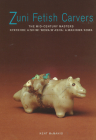 Zuni Fetish Carvers: The Mid-Century Masters  Cover Image