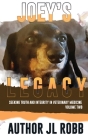 Joey's Legacy Volume Two: Seeking Truth and Integrity in Veterinary Medicine is about the small percentage of bad actors (the Bad Guys) and the Cover Image