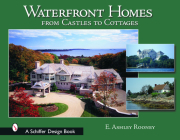 Waterfront Homes: From Castles to Cottages By Ashley Rooney Cover Image