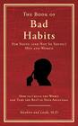 The Book of Bad Habits for Young (and Not So Young!) Men and Women: How to Chuck the Worst and Turn the Rest to Your Advantage By Frank C. Hawkins, Greta L. Laube Cover Image