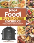 Ninja Foodi Multikocher Kochbuch: Einfache & köstliche Rezepte zum Schnellkochen, Braten an der Luft, Langsamkochen usw. By Heike Blumenberg Cover Image
