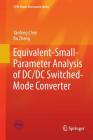 Equivalent-Small-Parameter Analysis of DC/DC Switched-Mode Converter (Cpss Power Electronics) By Yanfeng Chen, Bo Zhang Cover Image