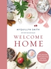 Welcome Home: A Cozy Minimalist Guide to Decorating and Hosting All Year Round By Myquillyn Smith Cover Image