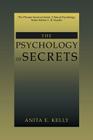 The Psychology of Secrets By Anita E. Kelly Cover Image