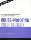 Abuse Proofing Your Facility: Practical Guide for Preventing Abuse Cover Image