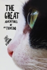 The Great Adventures of Mr. Tuxedo By Casey James O'Connor Cover Image