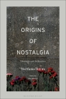 The Origins of Nostalgia: Memories and Reflections Cover Image