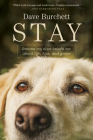 Stay: Lessons My Dogs Taught Me about Life, Loss, and Grace By Dave Burchett Cover Image